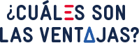 ¿CUÁLES SON LAS VENTAJAS?